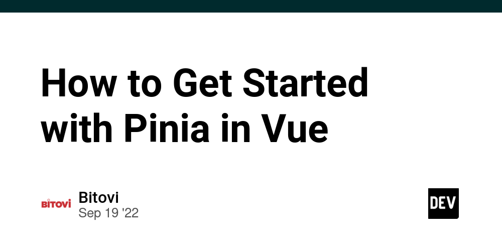 How to Get Started with Pinia in Vue