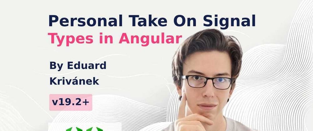 My Personal Take On Signal Types In Angular