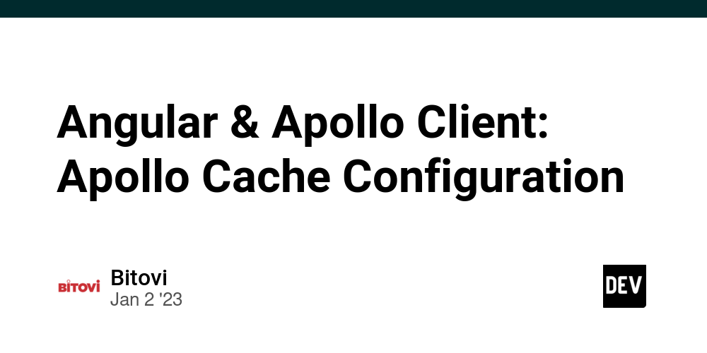 Angular & Apollo Client: Apollo Cache Configuration